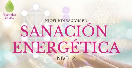 CURSO SANACIÓN ENERGÉTICA NIVEL 2 – ESCUELA DE CABALA ESENCIAS DE VIDA
